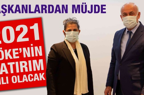 2021 YILI SÖKE’NİN YATIRIM YILI OLACAK